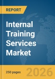 Internal Training Services Market Global Report 2026- Product Image