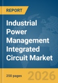 Industrial Power Management Integrated Circuit (IC) Market Global Report 2026- Product Image