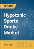 Hypotonic Sports Drinks Market Global Report 2026- Product Image