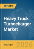 Heavy Truck Turbocharger Market Global Report 2026- Product Image