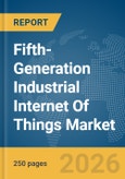 Fifth-Generation (5G) Industrial Internet Of Things (IoT) Market Global Report 2026- Product Image