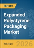 Expanded Polystyrene Packaging Market Global Report 2026- Product Image