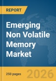 Emerging Non Volatile Memory Market Global Report 2026- Product Image