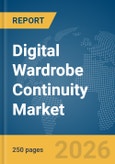 Digital Wardrobe Continuity Market Global Report 2026- Product Image
