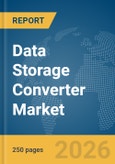 Data Storage Converter Market Global Report 2026- Product Image