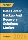 Data Center Backup And Recovery Solutions Market Global Report 2026- Product Image