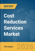 Cost Reduction Services Market Global Report 2026- Product Image