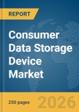 Consumer Data Storage Device Market Global Report 2026- Product Image