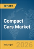 Compact Cars Market Global Report 2026- Product Image