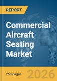 Commercial Aircraft Seating Market Global Report 2026- Product Image
