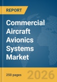 Commercial Aircraft Avionics Systems Market Global Report 2026- Product Image