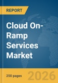 Cloud On-Ramp Services Market Global Report 2026- Product Image