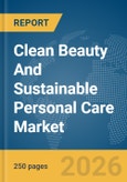 Clean Beauty And Sustainable Personal Care Market Global Report 2026- Product Image