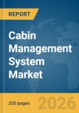 Cabin Management System Market Global Report 2026- Product Image