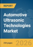 Automotive Ultrasonic Technologies Market Global Report 2026- Product Image