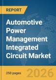 Automotive Power Management Integrated Circuit (IC) Market Global Report 2026- Product Image