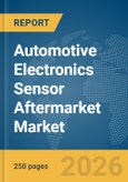 Automotive Electronics Sensor Aftermarket Market Global Report 2026- Product Image