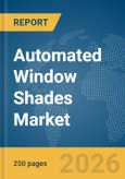 Automated Window Shades Market Global Report 2026- Product Image
