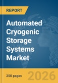 Automated Cryogenic Storage Systems Market Global Report 2026- Product Image