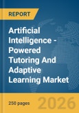 Artificial Intelligence (AI)-Powered Tutoring And Adaptive Learning Market Global Report 2026- Product Image