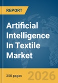 Artificial Intelligence (AI) In Textile Market Global Report 2026- Product Image