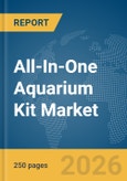 All-In-One Aquarium Kit Market Global Report 2026- Product Image