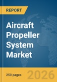 Aircraft Propeller System Market Global Report 2026- Product Image