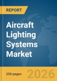 Aircraft Lighting Systems Market Global Report 2026- Product Image