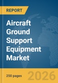 Aircraft Ground Support Equipment Market Global Report 2026- Product Image