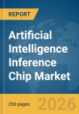 Artificial Intelligence (AI) Inference Chip (IC) Market Global Report 2026- Product Image