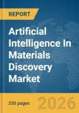 Artificial Intelligence (AI) In Materials Discovery Market Global Report 2026- Product Image