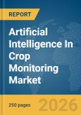 Artificial Intelligence (AI) In Crop Monitoring Market Global Report 2026- Product Image