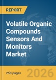 Volatile Organic Compounds (VOC) Sensors And Monitors Market Global Report 2026- Product Image