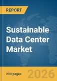 Sustainable Data Center Market Global Report 2026- Product Image