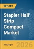 Stapler Half Strip Compact Market Global Report 2026- Product Image