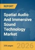 Spatial Audio And Immersive Sound Technology Market Global Report 2026- Product Image