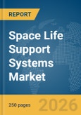 Space Life Support Systems Market Global Report 2026- Product Image