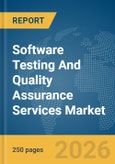 Software Testing And Quality Assurance (QA) Services Market Global Report 2026- Product Image