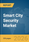 Smart City Security Market Global Report 2026- Product Image