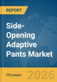 Side-Opening Adaptive Pants Market Global Report 2026- Product Image