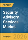 Security Advisory Services Market Global Report 2026- Product Image