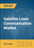 Satellite Laser Communication Market Global Report 2026- Product Image
