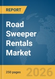 Road Sweeper Rentals Market Global Report 2026- Product Image