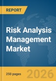 Risk Analysis Management Market Global Report 2026- Product Image