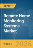 Remote Home Monitoring Systems Market Global Report 2026- Product Image