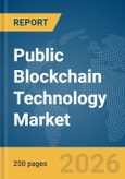 Public Blockchain Technology Market Global Report 2026- Product Image