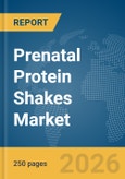 Prenatal Protein Shakes Market Global Report 2026- Product Image