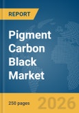 Pigment Carbon Black Market Global Report 2026- Product Image