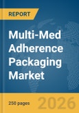 Multi-Med Adherence Packaging Market Global Report 2026- Product Image