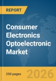 Consumer Electronics Optoelectronic Market Global Report 2026- Product Image